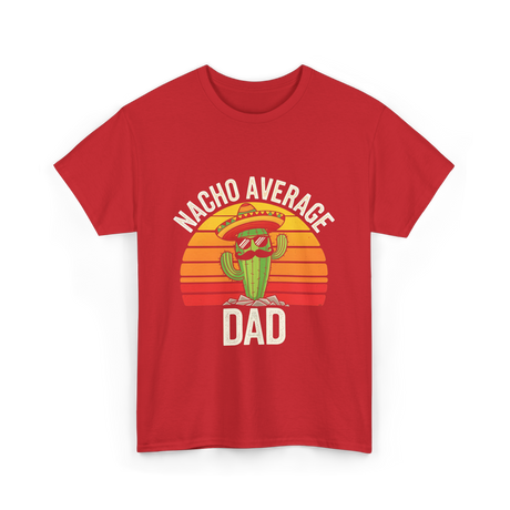 Nacho Average Dad Cactus T-Shirt - Red