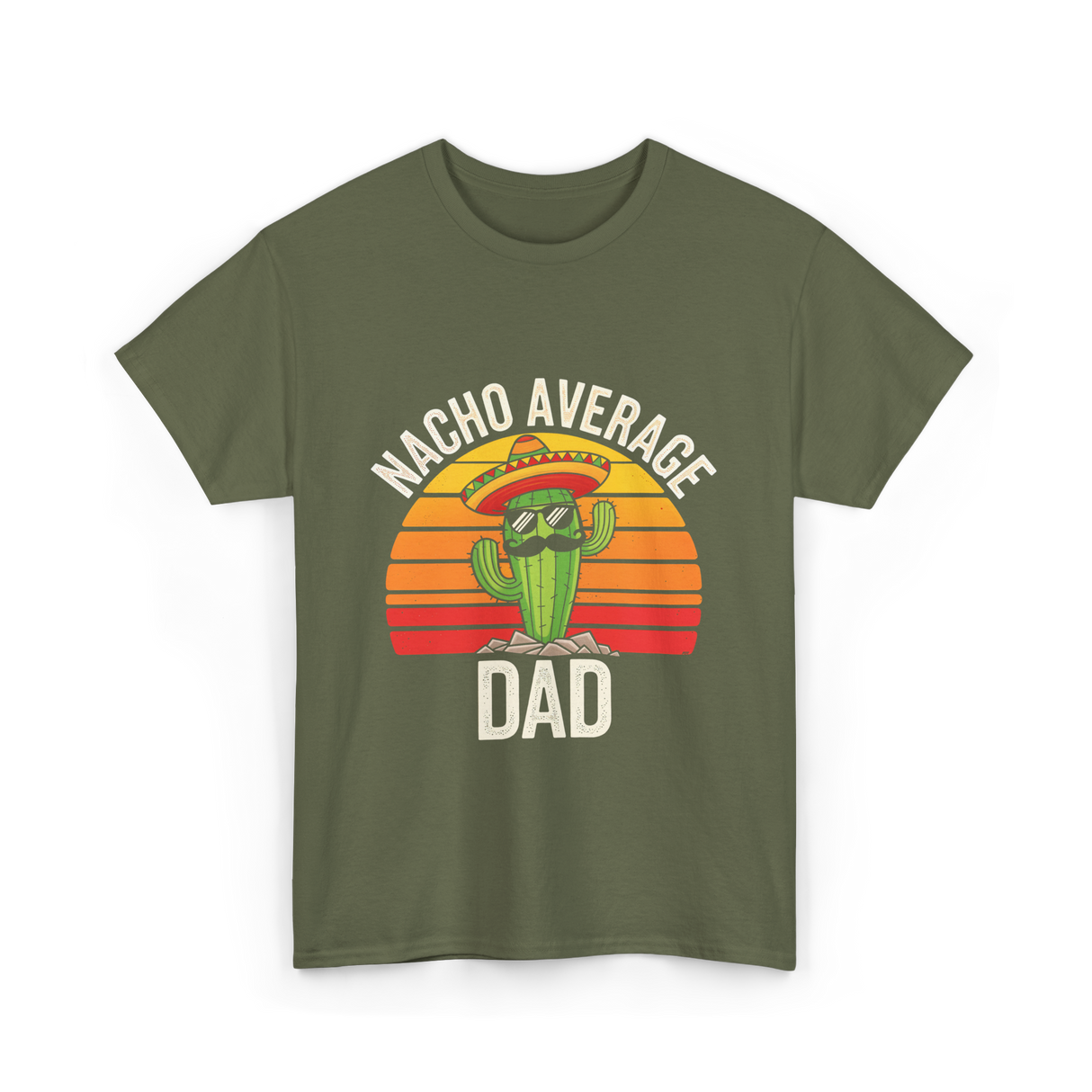 Nacho Average Dad Cactus T-Shirt - Military Green