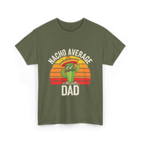 Nacho Average Dad Cactus T-Shirt - Military Green