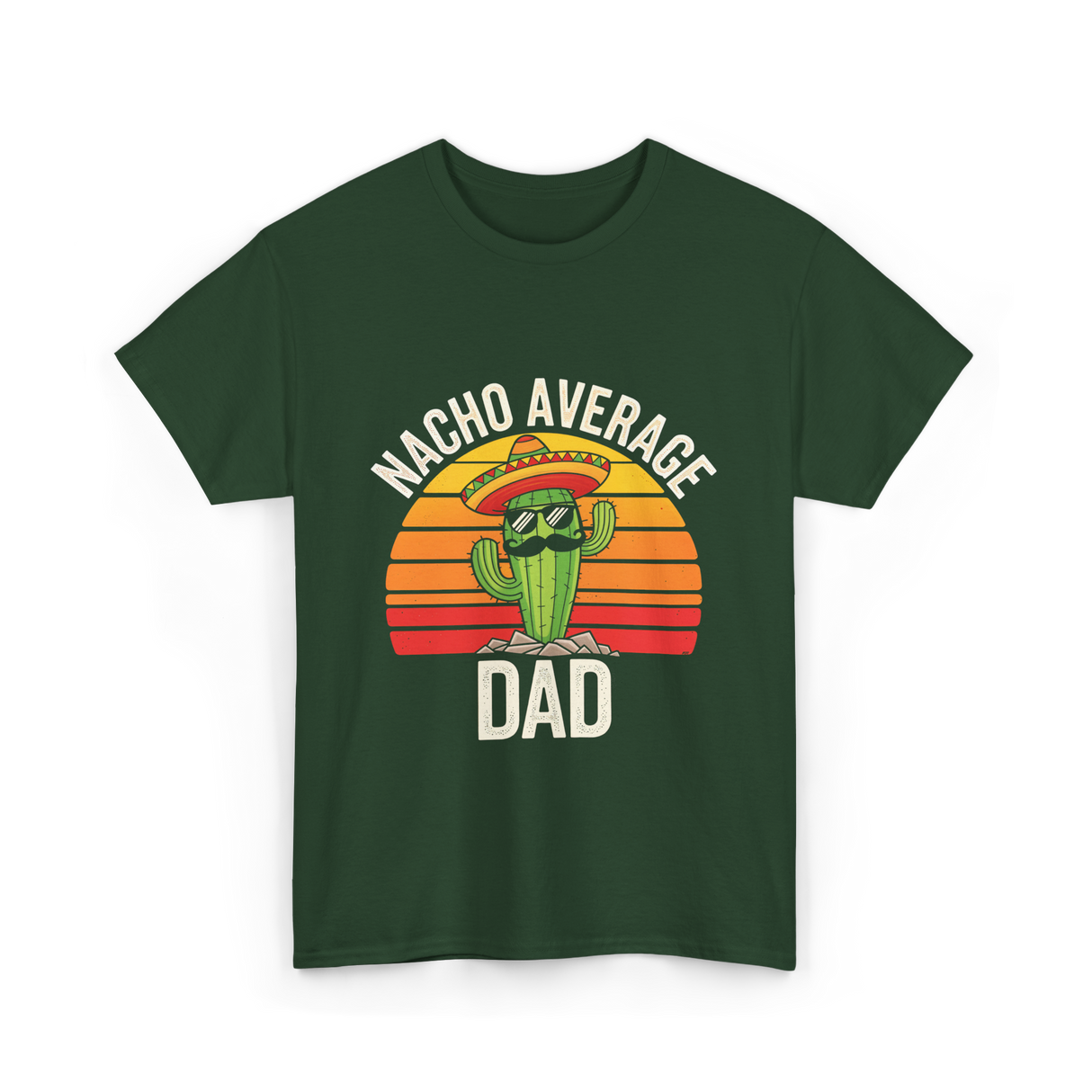 Nacho Average Dad Cactus T-Shirt - Forest Green