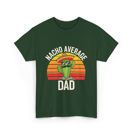 Nacho Average Dad Cactus T-Shirt - Forest Green