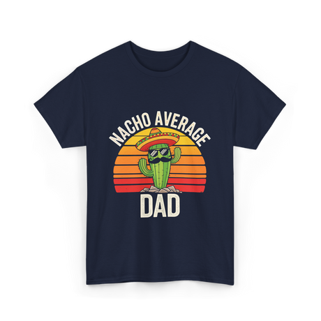 Nacho Average Dad Cactus T-Shirt - Navy