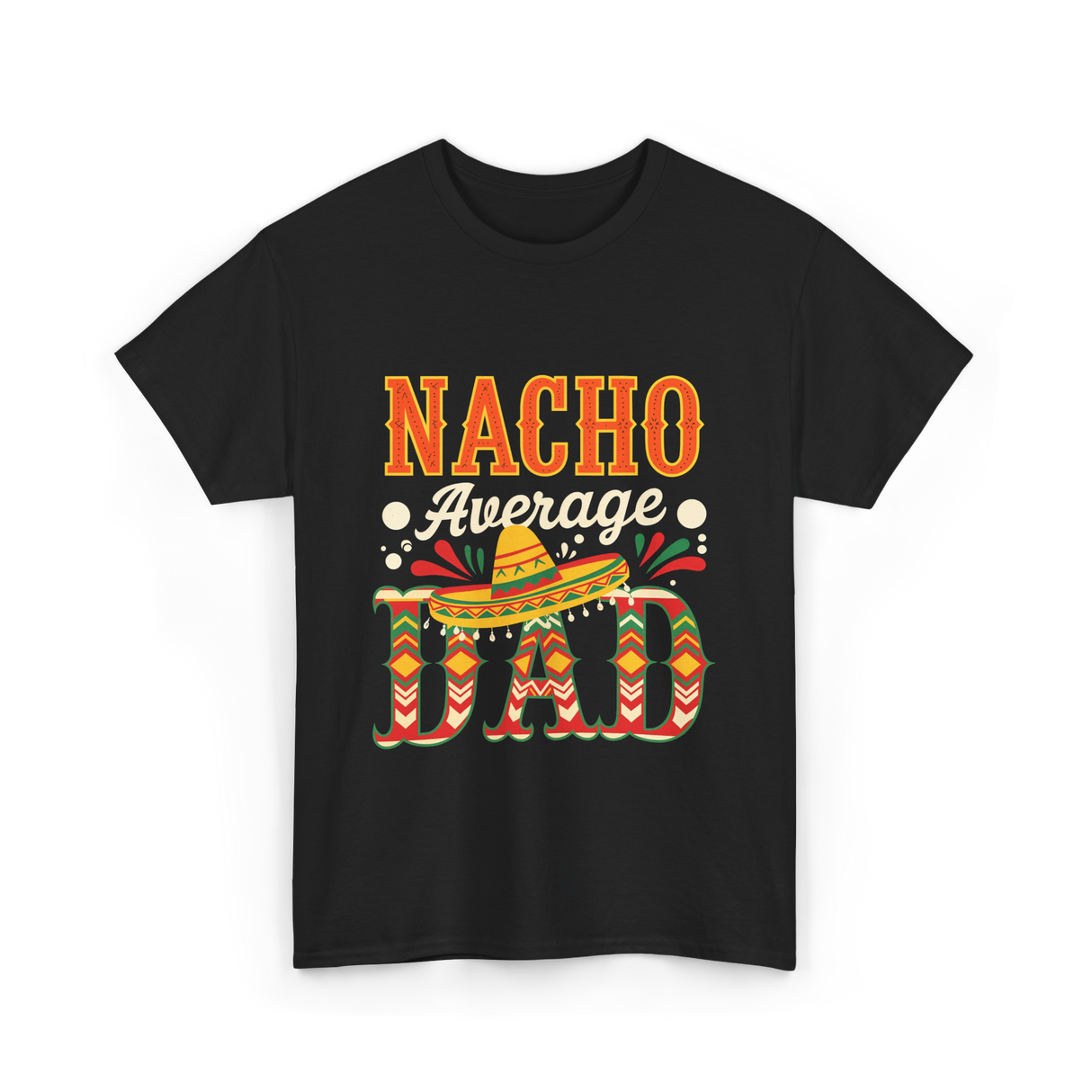 Nacho Average Dad Cinco de Mayo T-Shirt - Black