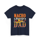 Nacho Average Dad Cinco de Mayo T-Shirt - Navy