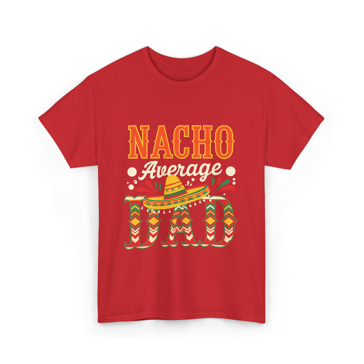 Nacho Average Dad Cinco de Mayo T-Shirt - Red