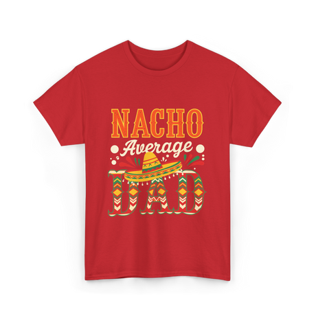 Nacho Average Dad Cinco de Mayo T-Shirt - Red