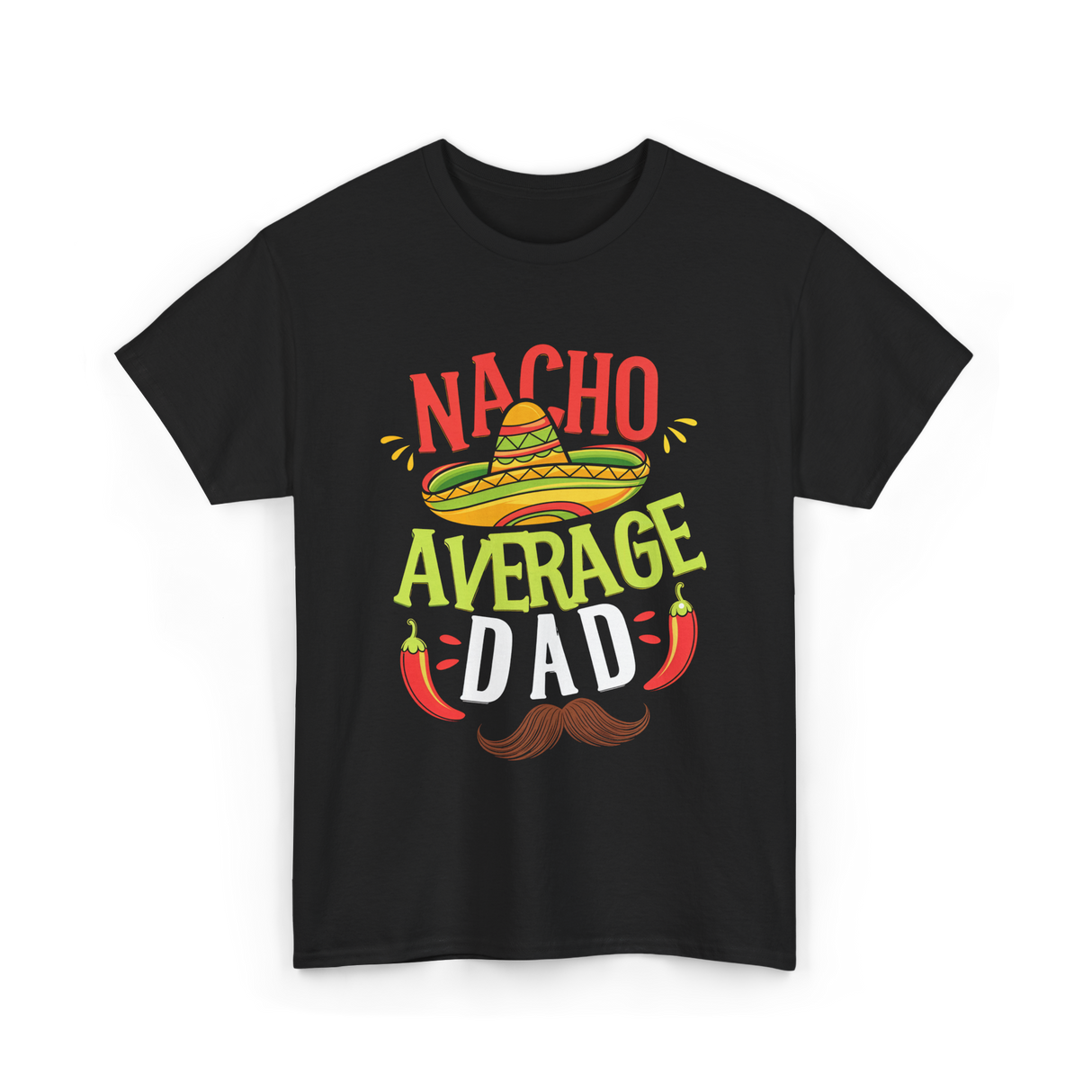 Nacho Average Dad Cinco de Mayo T-Shirt - Black