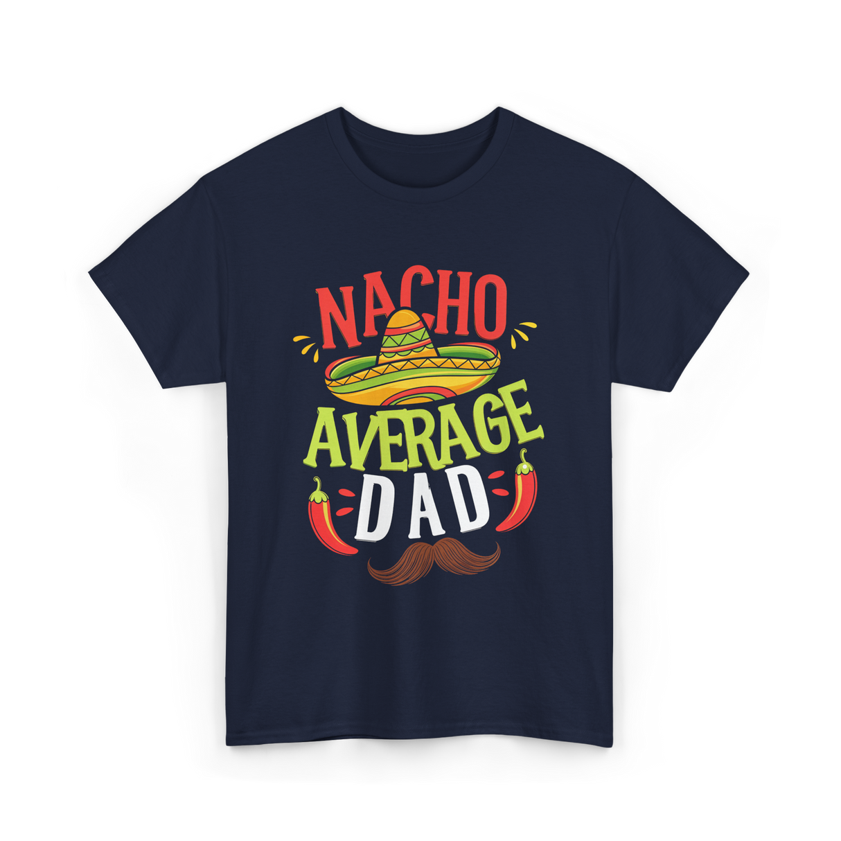 Nacho Average Dad Cinco de Mayo T-Shirt - Navy