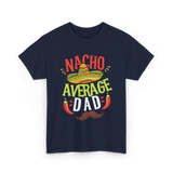 Nacho Average Dad Cinco de Mayo T-Shirt - Navy