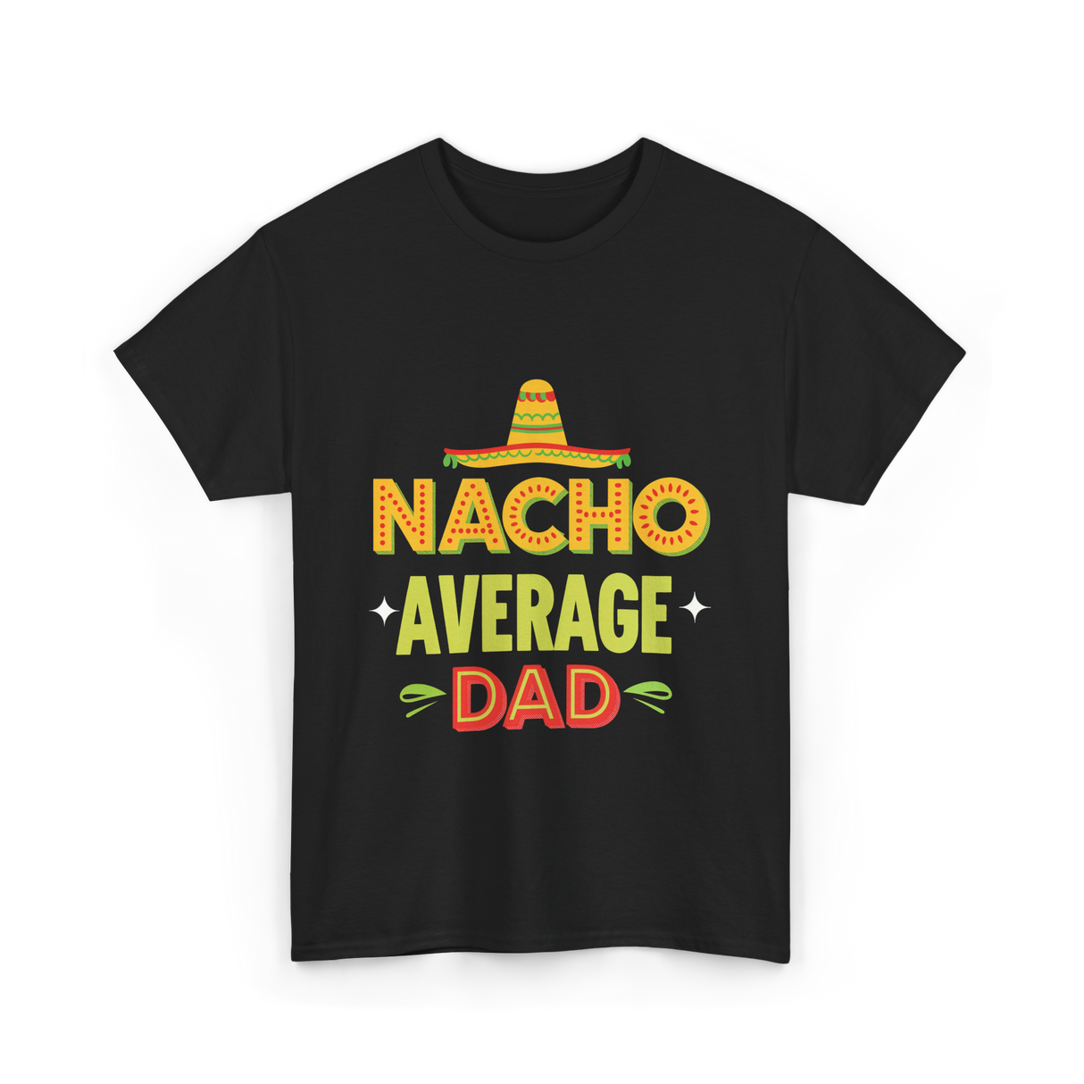 Nacho Average Dad Father T-Shirt - Black