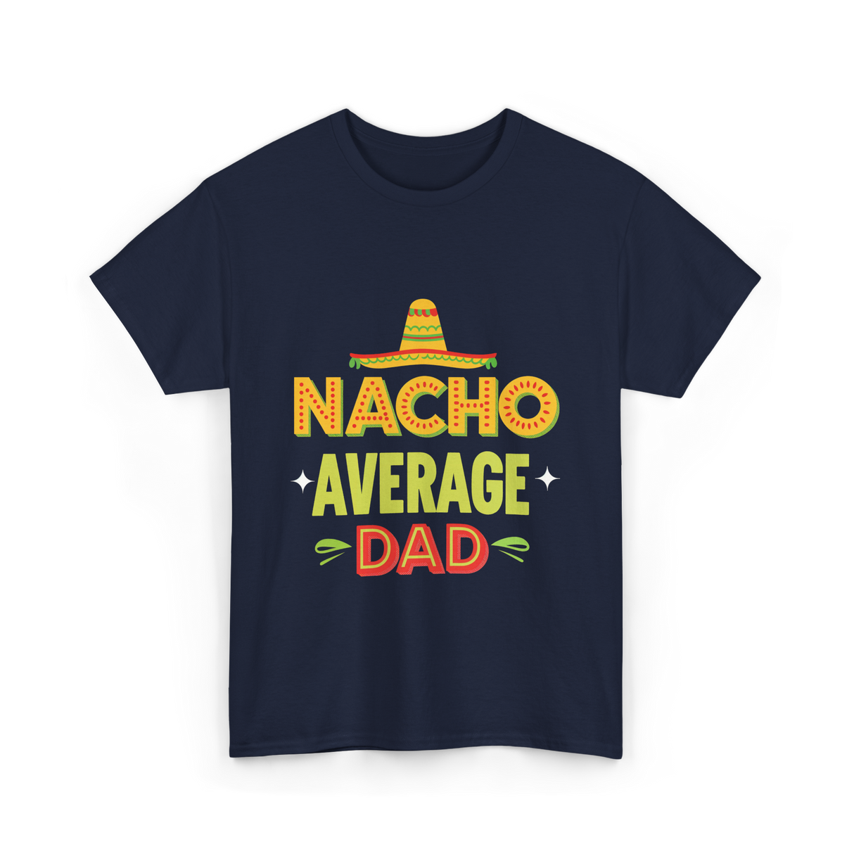 Nacho Average Dad Father T-Shirt - Navy