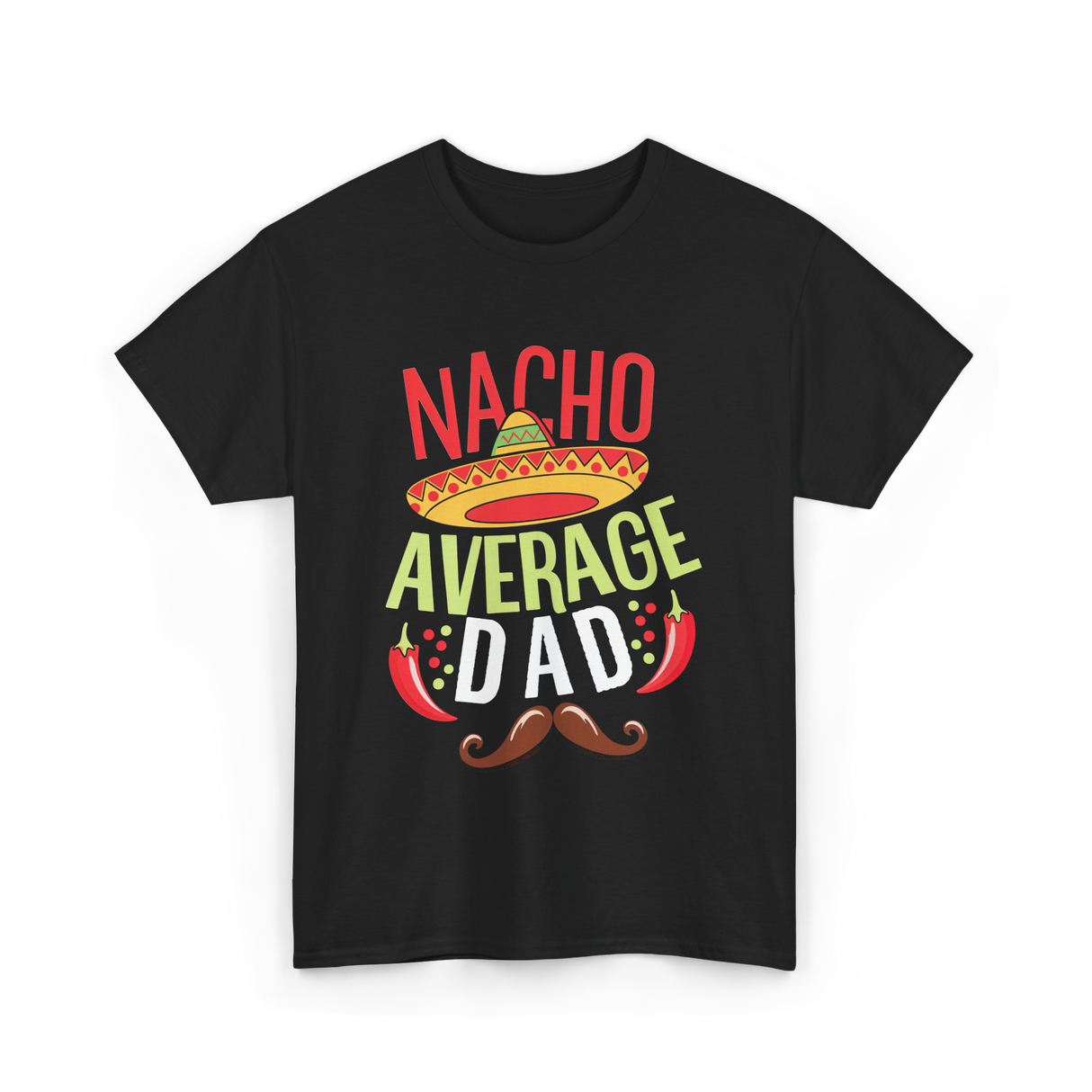 Nacho Average Dad Father's Day T-Shirt - Black