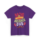 Nacho Average Dad Father's Day T-Shirt - Purple