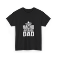 Nacho Average Dad Mexican Culture T-Shirt - Black