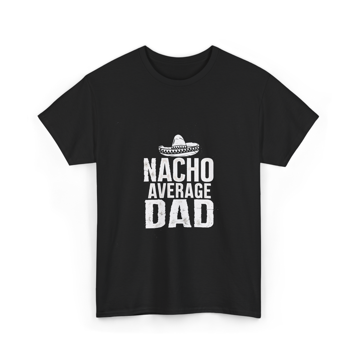 Nacho Average Dad Mexican Culture T-Shirt - Black