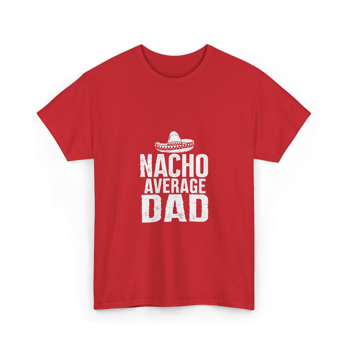 Nacho Average Dad Mexican Culture T-Shirt - Red