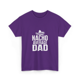 Nacho Average Dad Mexican Culture T-Shirt - Purple