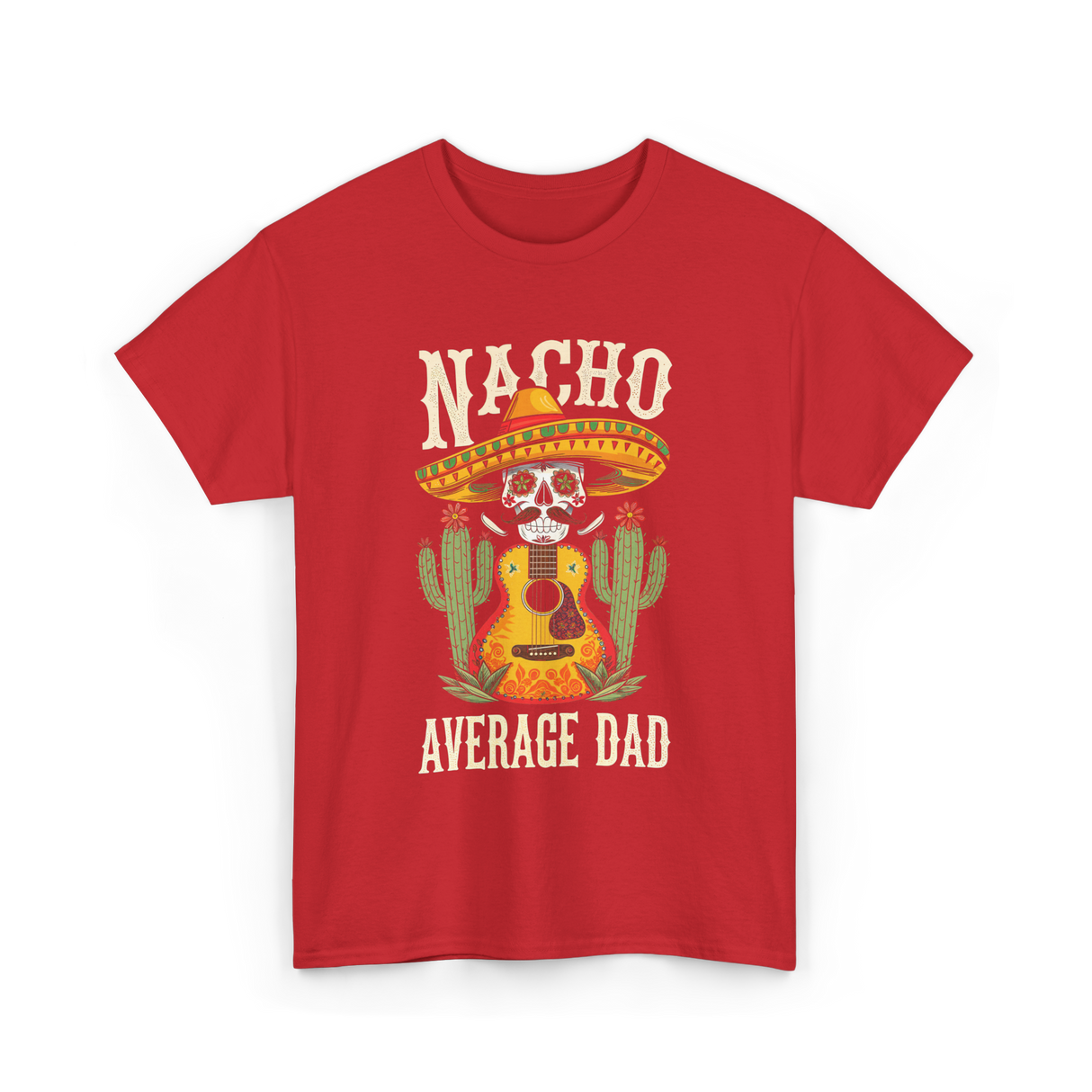 Nacho Average Dad Mexican Daddy T-Shirt - Red