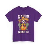 Nacho Average Dad Mexican Daddy T-Shirt - Purple