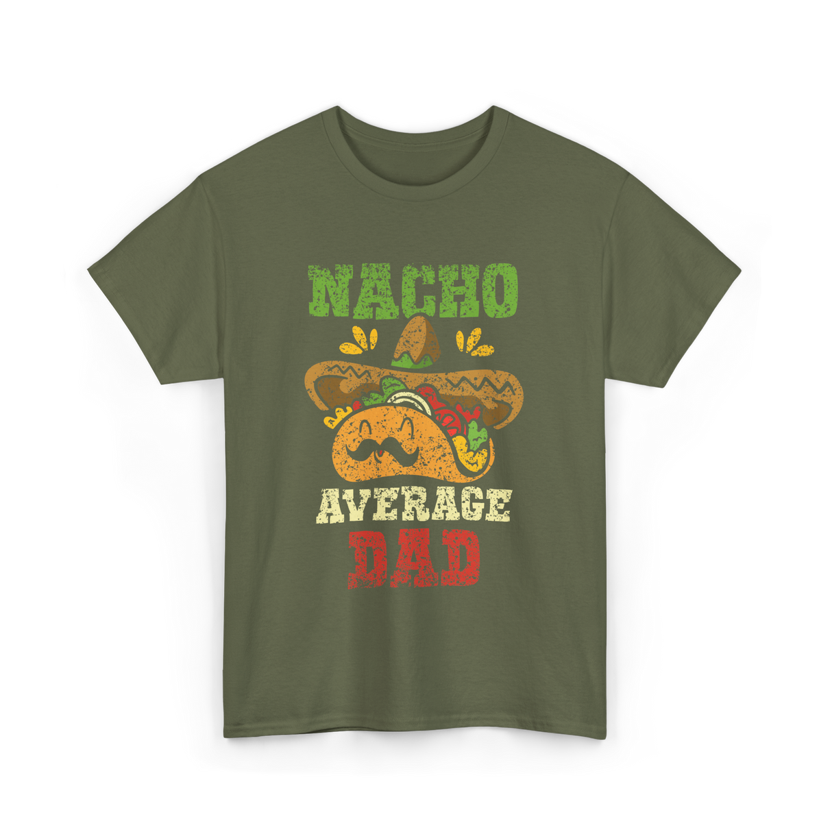 Nacho Average Dad Mexican Taco T-Shirt - Military Green