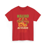 Nacho Average Dad Mexican Taco T-Shirt - Red