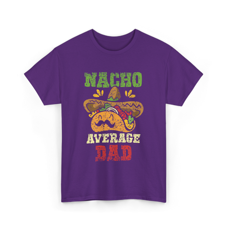 Nacho Average Dad Mexican Taco T-Shirt - Purple