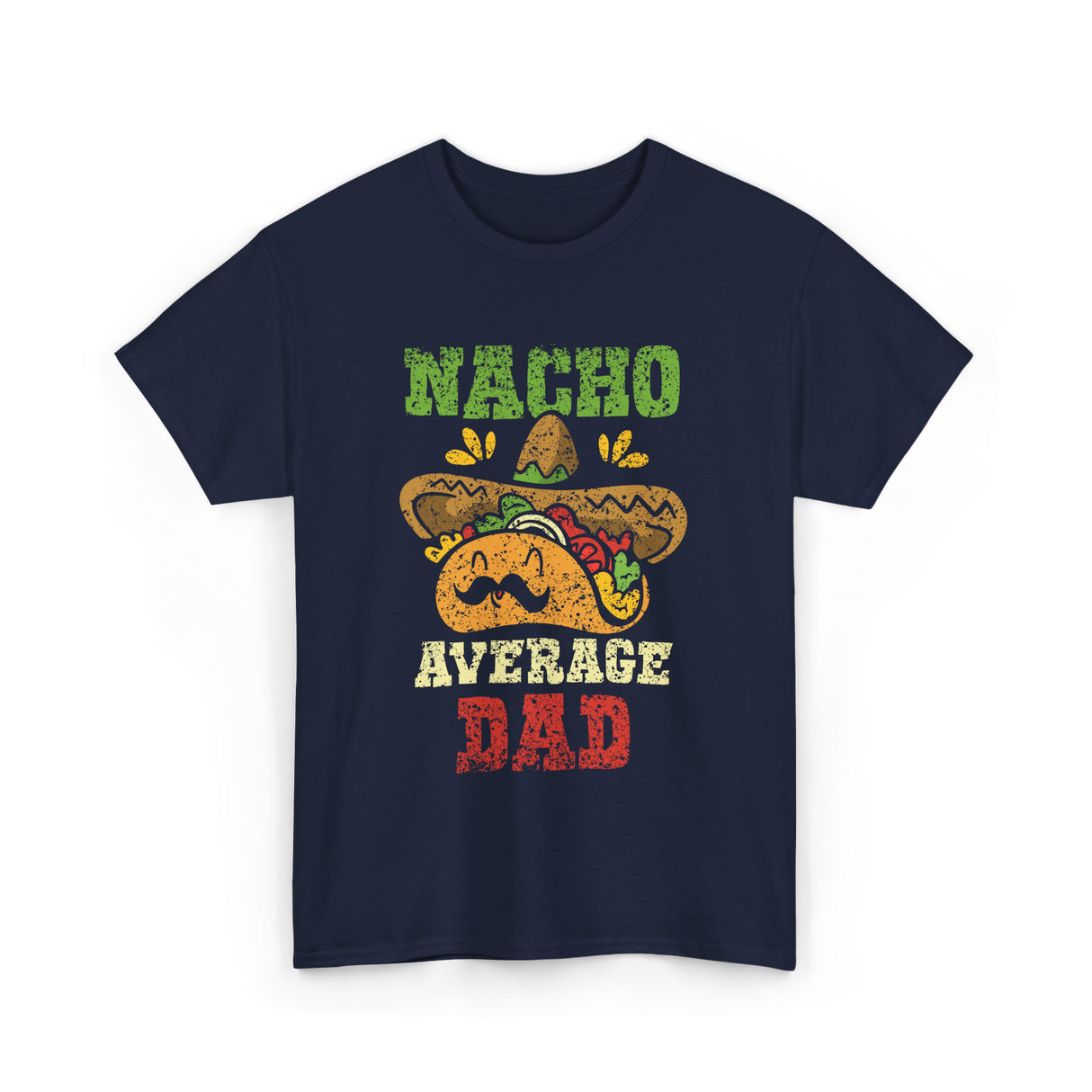 Nacho Average Dad Mexican Taco T-Shirt - Navy