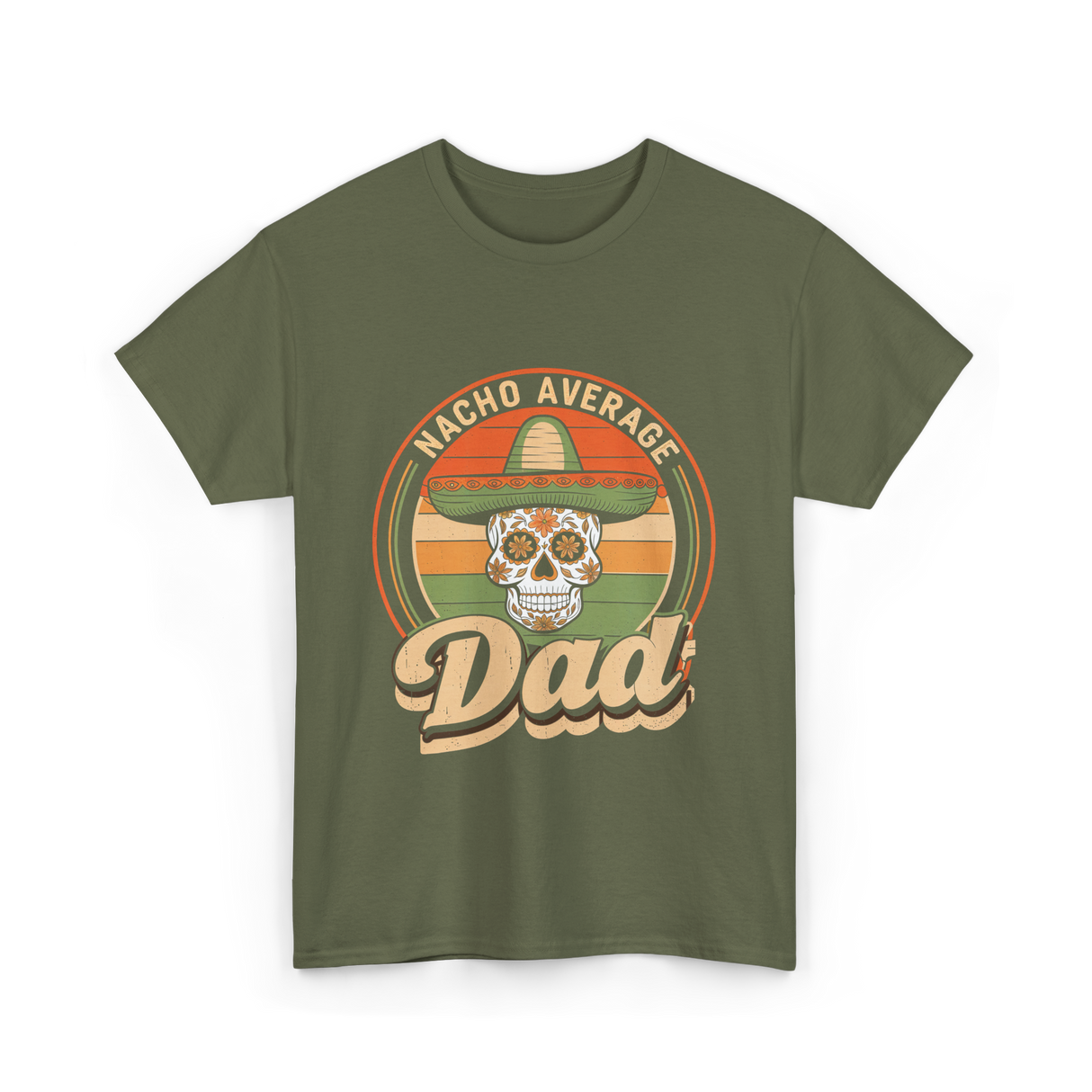 Nacho Average Dad Skull T-Shirt - Military Green