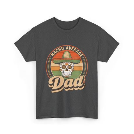 Nacho Average Dad Skull T-Shirt - Dark Heather