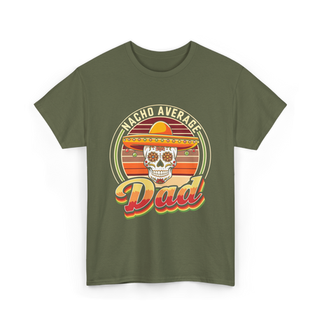 Nacho Average Dad Skull T-Shirt - Military Green