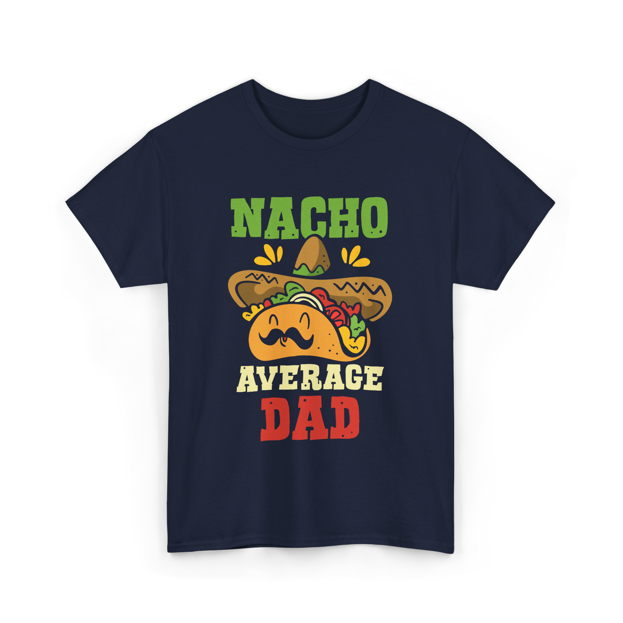 Nacho Average Dad Taco T-Shirt - Navy