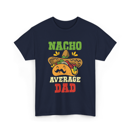 Nacho Average Dad Taco T-Shirt - Navy