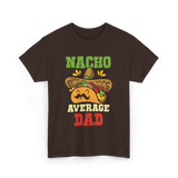 Nacho Average Dad Taco T-Shirt - Dark Chocolate