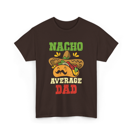 Nacho Average Dad Taco T-Shirt - Dark Chocolate