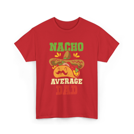 Nacho Average Dad Taco T-Shirt - Red