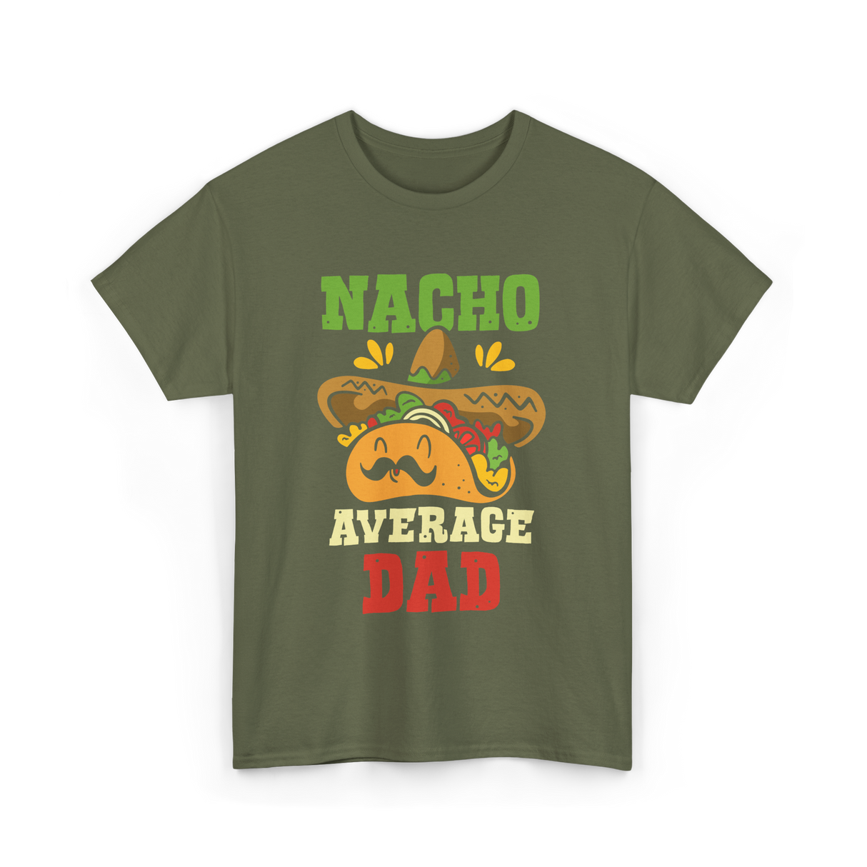 Nacho Average Dad Taco T-Shirt - Military Green