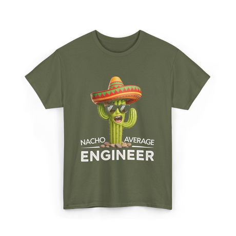 Nacho Average Engineer T-Shirt - Military Green