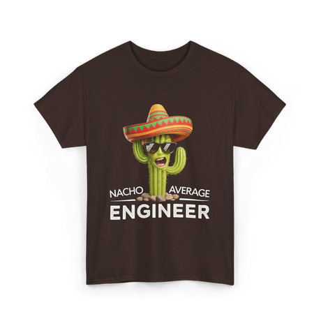 Nacho Average Engineer T-Shirt - Dark Chocolate