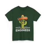 Nacho Average Engineer T-Shirt - Forest Green