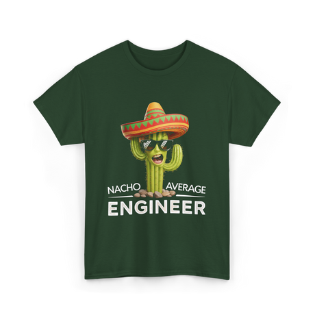 Nacho Average Engineer T-Shirt - Forest Green