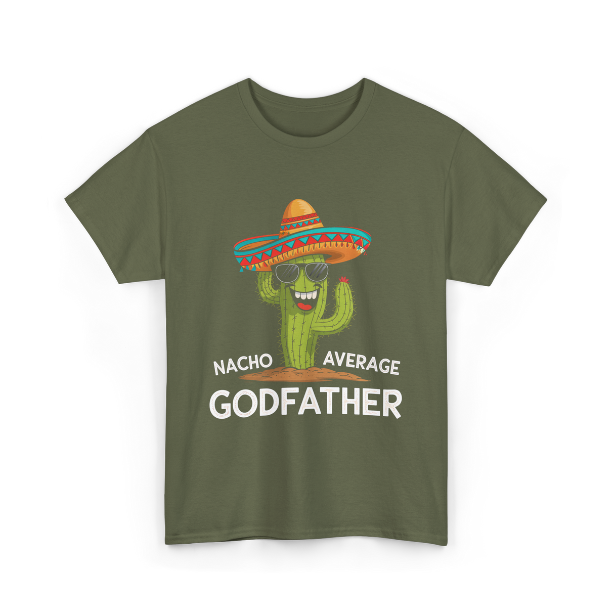 Nacho Average Godfather Godparent T-Shirt - Military Green