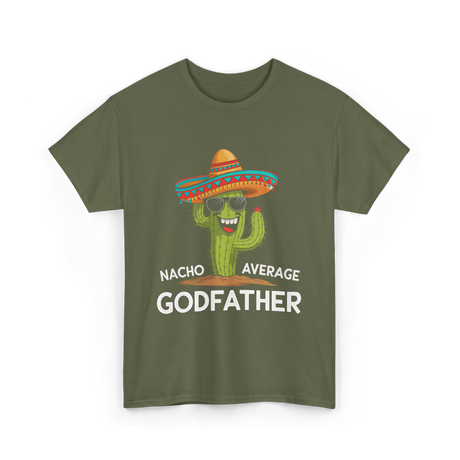 Nacho Average Godfather Godparent T-Shirt - Military Green