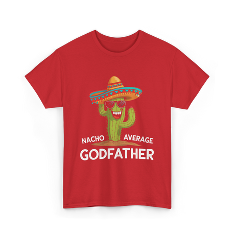 Nacho Average Godfather Godparent T-Shirt - Red