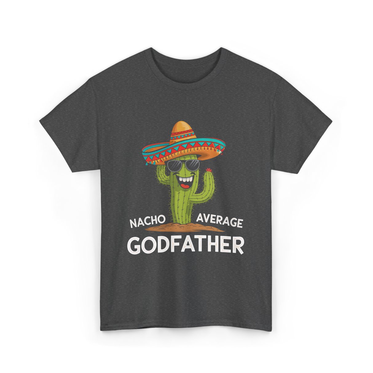 Nacho Average Godfather Godparent T-Shirt - Dark Heather