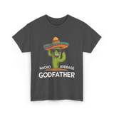 Nacho Average Godfather Godparent T-Shirt - Dark Heather