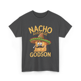 Nacho Average Godson Godchild T-Shirt - Dark Heather