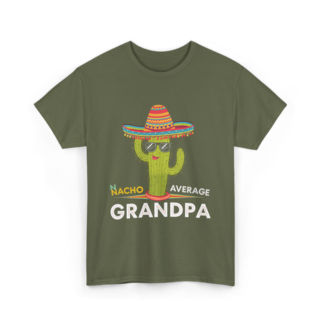 Nacho Average Grandpa Cactus T-Shirt - Military Green