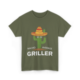 Nacho Average Griller Grilling T-Shirt - Military Green