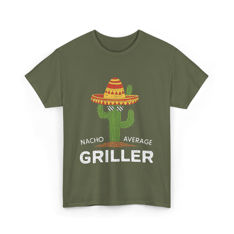 Nacho Average Griller Grilling T-Shirt - Military Green