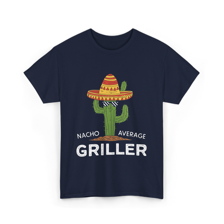 Nacho Average Griller Grilling T-Shirt - Navy